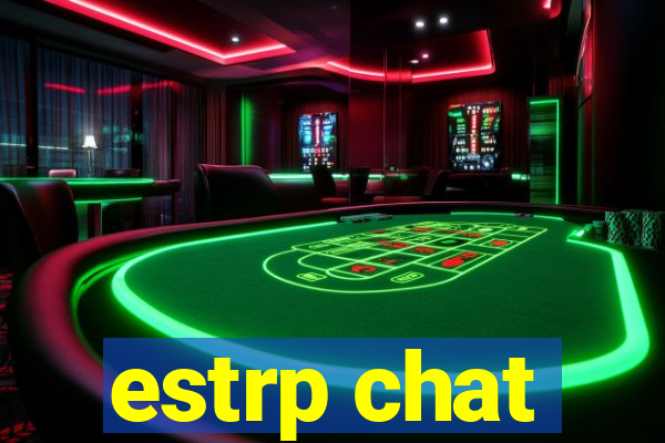 estrp chat